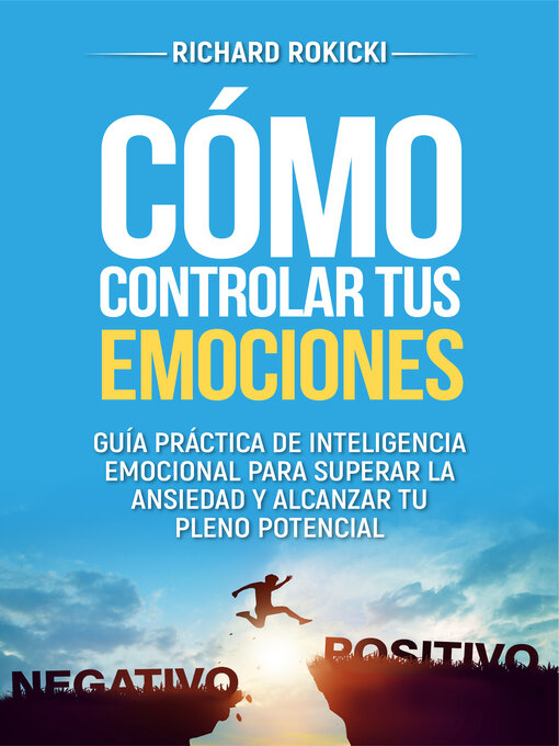 Title details for Cómo controlar tus emociones by Richard Rokicki - Available